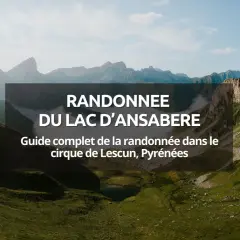 Randonnée du lac d'Ansabère, un guide complet dans le cirque de Lescun, Pyrénées. Paysage montagneux verdoyant.