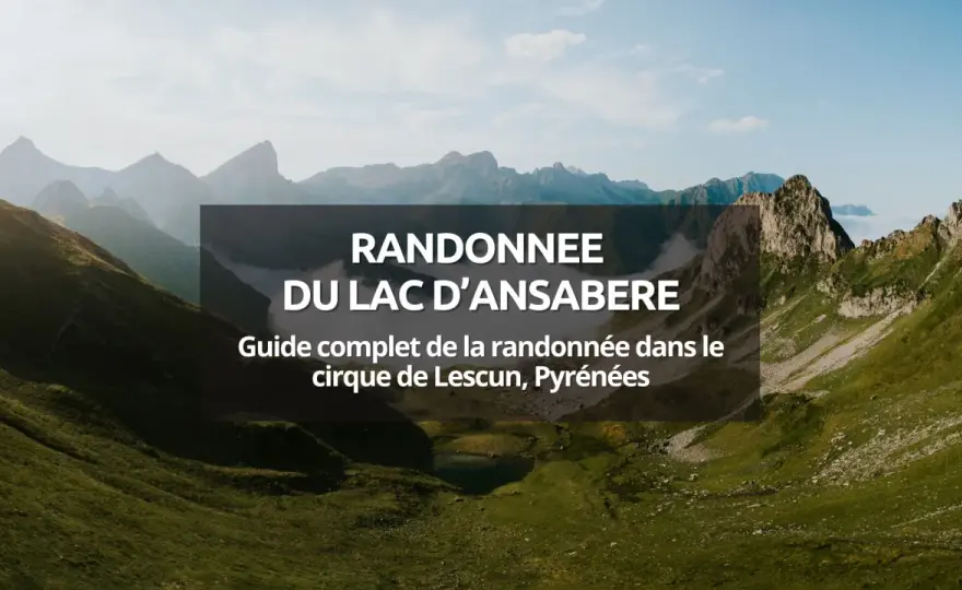 Lac d'Ansabère - Randonnée réussie, conseils pratiques