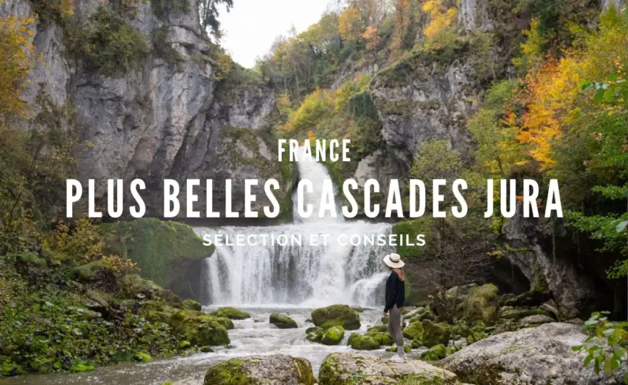 Cascades du Jura - Comment choisir la meilleure pour vous ?