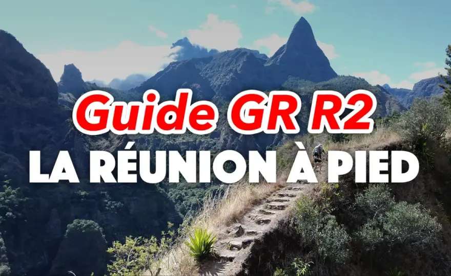 GR R2 La Réunion - Préparer votre traversée, conseils clés